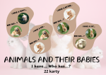 ANIMALS AND THEIR BABIES "I have...Who has...?"
